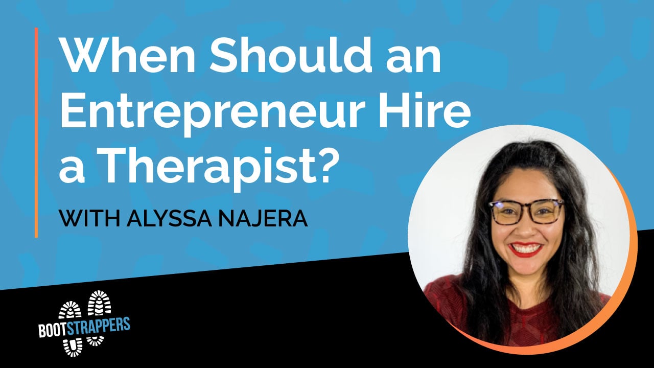 anequim-bootstrappers-when-should-an-entrepreneur-hire-a-therapist?